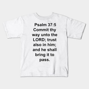 Psalm 37:5  King James Version Bible Verse Typography Kids T-Shirt